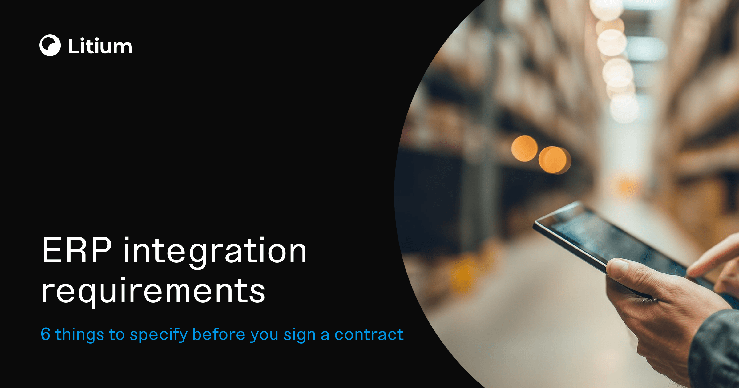 ERP integration requirements: 6 things to specify before you sign a contract